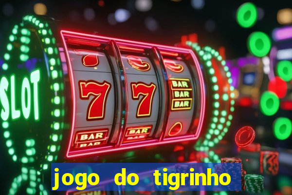 jogo do tigrinho deposito minimo 1 real